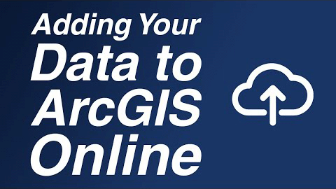 Adding Your Data To ArcGIS Online