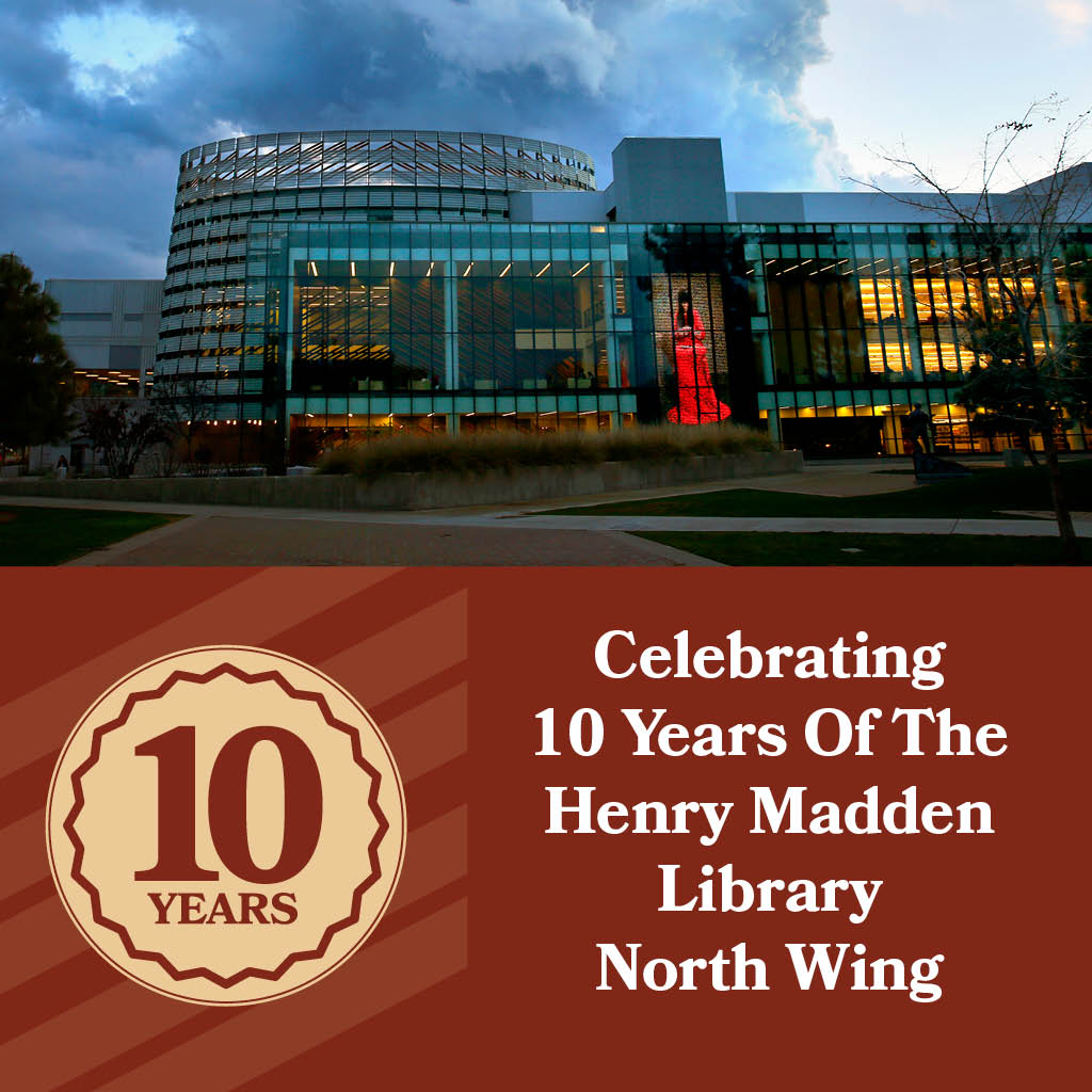 Celebrating 10 years of the Henry Madden Library North Wing