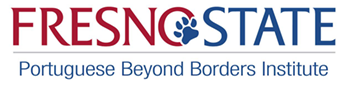 Fresno State - Portuguese Beyond Borders Institute